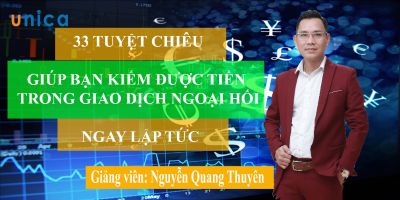 33 Tuyệt chiêu giúp bạn kiếm được tiền trong giao dịch ngoại hối ngay lập tức - Nguyễn Quang Thuyên